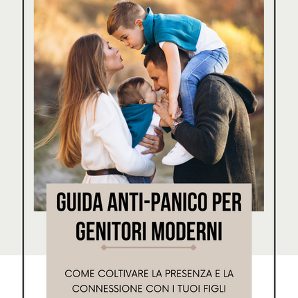 Guida Anti-Panico per genitori moderni